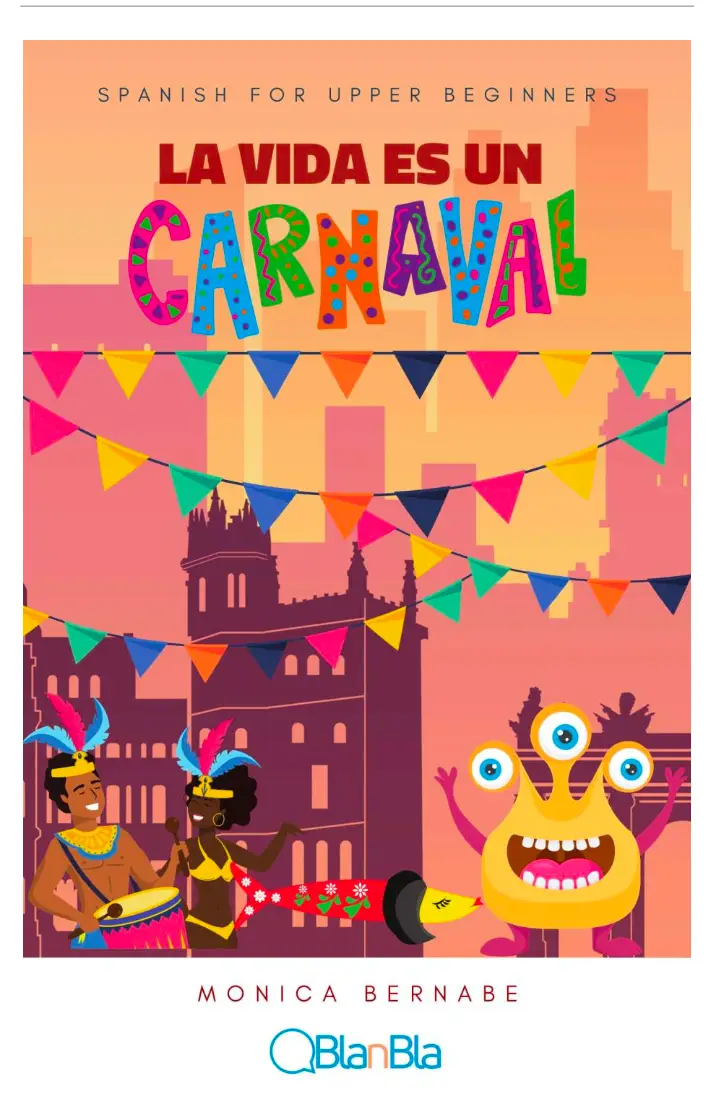 La vida es una carnaval, Spanish book for upper beginners