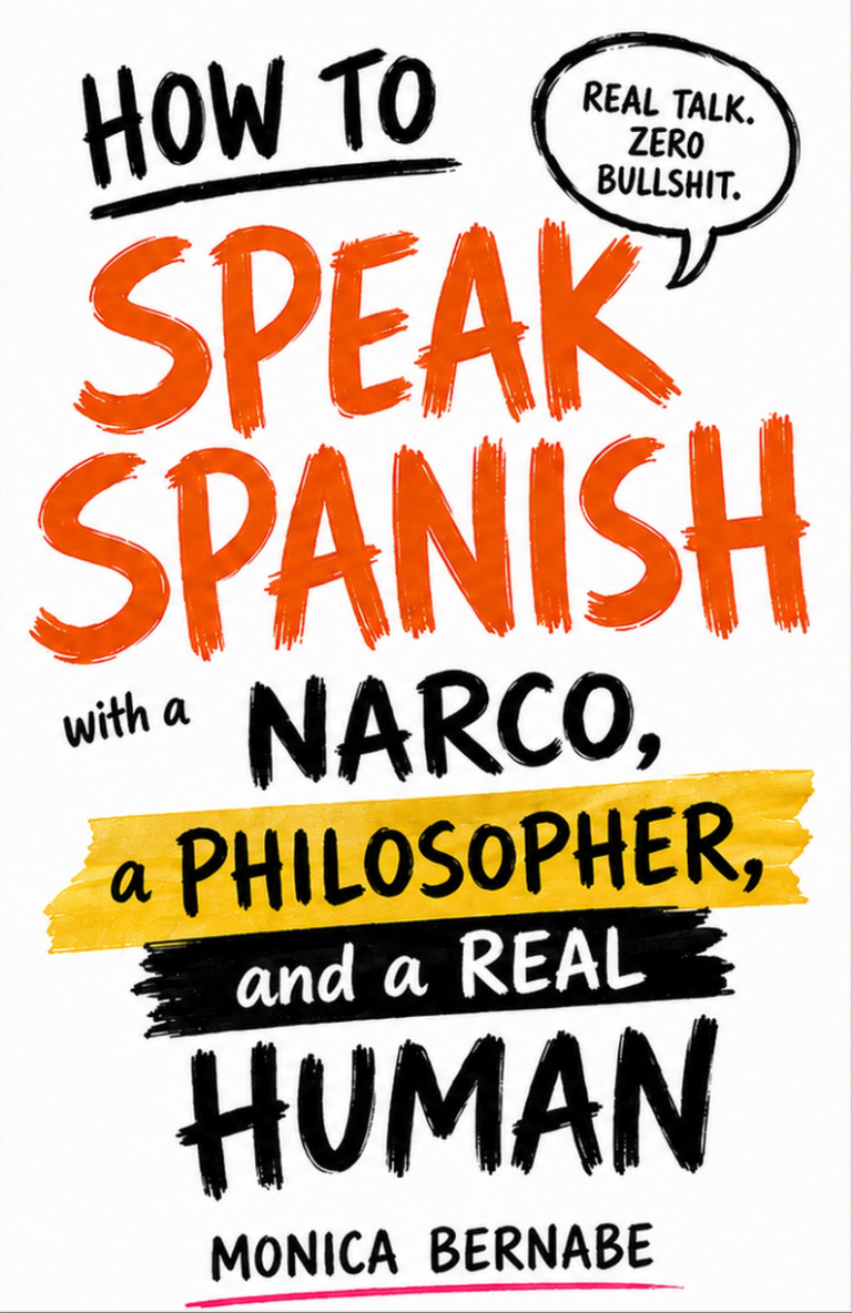 How to speak Spanish with a narco, a philosopher, and a real human.
